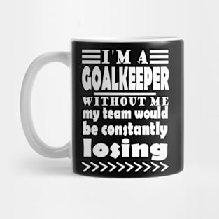 Goalkeeper soccer team keeper saying Mug